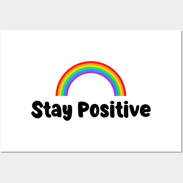 STAY POSITIVE Wall Art by BobbyG